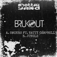 BRUKOUT[ca] - Smokrs Ft. Natty Campbell