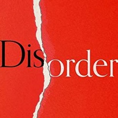 Read EBOOK 💞 Disorder: Hard Times in the 21st Century by  Helen Thompson [PDF EBOOK