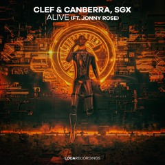 Clef & Canberra, SGX - Alive (ft. Jonny Rose)