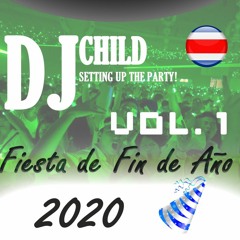 DJ CHILD  - MIX FIESTA FIN DE AÑO COSTA RICA VOL.1 - 2020
