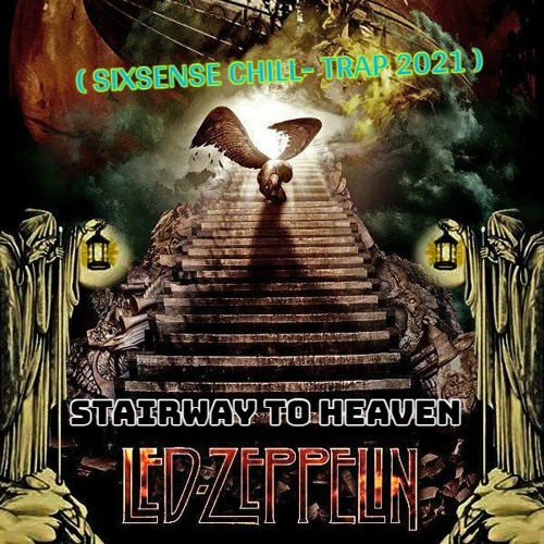 Stream Led Zeppelin - Stairway To Heaven( Sixsense Trap Remix) by Sixsense  Music (SilentBreakers) - CLOUD6 | Listen online for free on SoundCloud