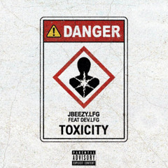 toxicity devLFG & jbeezylfg mixx
