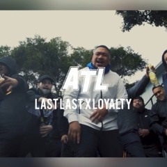 Last Last x Loyalty ATL Remix