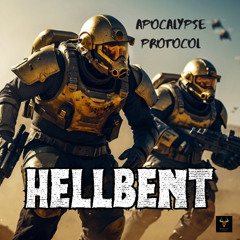 Apocalypse Protocol - Hell Bent (Helldivers Tribute)