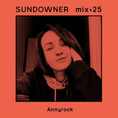 Sundowner. Mix #25 Annyrock - Another Journey