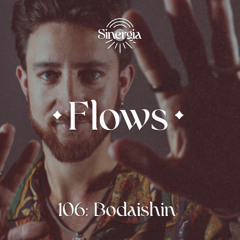 Flows 106: Bodaishin (Greetings before Guardians Festival, Slovenia)