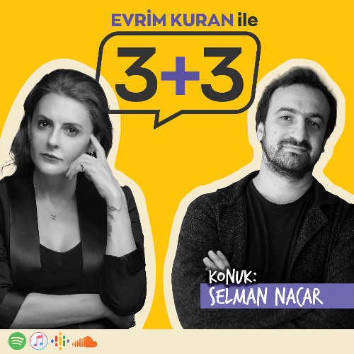 Evrim Kuran ile 3+3: Selman Nacar