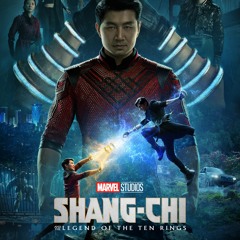 Podcast #107 - Shang-Chi and the Legend of the Ten Rings (2021)