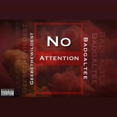 NO ATTENTION FT BadGalTee
