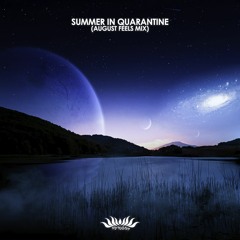 Summer In Quarantine(August Feels Mix)