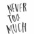 Artwork for Never Too Much Feat. ItsNyceman