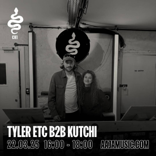 Tyler ETC b2b Kutchi - Aaja Channel 1 - 22 03 25