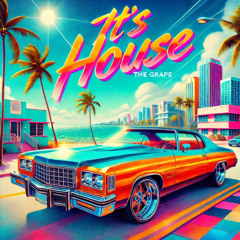 The Grape - It's House (Original Mix)
