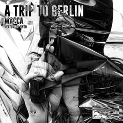 A Trip To Berlin II ft(Dyso)