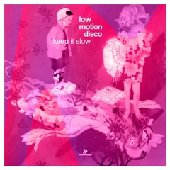 Low Motion Disco - Things Are Gonna Get Easier (Savvier Disco Edit)