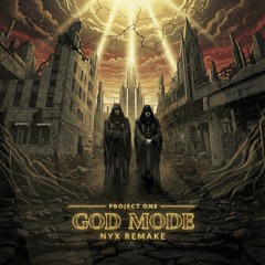 Project One - God Mode (nyx remake) (Extended Mix)