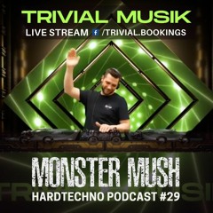 Monster Mush @ Hardtechno Podcast #29 - Trivial Musik DGTL STAGE #1