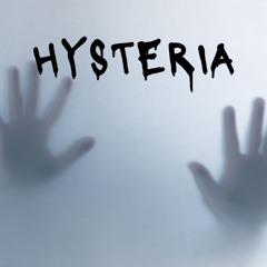 HYSTERIA