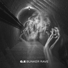G.E - Bunker Rave - 02/02/2021 - 145BPM