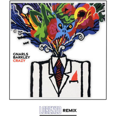 Crazy - Gnarls Barkley (LORENZO Remix)