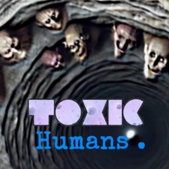ToxicHuman (mix by @noxiius)