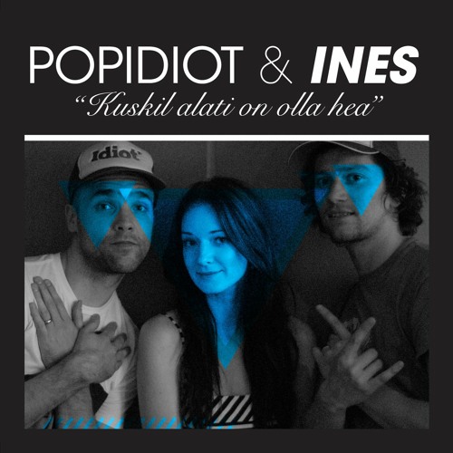 Stream Kuskil Alati on Olla Hea (Single) [feat. Ines] by Popidiot ...