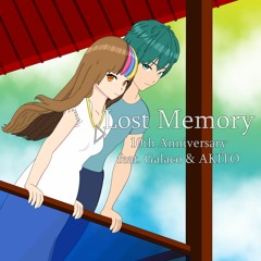 Lost Memory 10th Anniversary（feat. Galaco & AKITO）