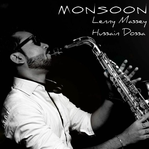 Monsoon - Hussain Dossa feat. Lenny Massey