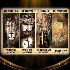 God and lion be strong when you are weak poster