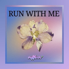 Run with me