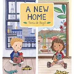 Read EBOOK 💌 A New Home by  Tania de Regil &  Tania de Regil PDF EBOOK EPUB KINDLE