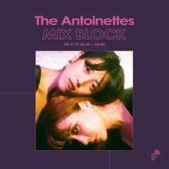 2020/07/17 MIX BLOCK - The Antoinettes