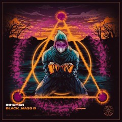 INHUMAN - Black Mass (Saybot Remix)