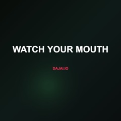 Watch Your Mouth (Prod. BapeBrazy)