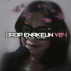 DROP ENAKEUN V24 RUTINITAS RANDONG X MAMA AFRIKA SLOWED & REVERB FULL HURUNGKEUN ☠️