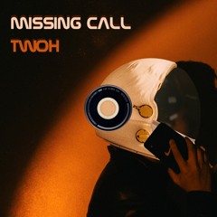 Missing Call - TWOH ft 3Z