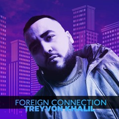 Treyvon Khalil - FOREIGN CONNECTION (Prodbynik0)
