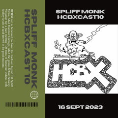 HCBXCast Vol 10 - Spliff Monk - 16th September 2023