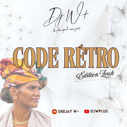 Code Rétro (Mix Zouk) By Dj W+ -  2025