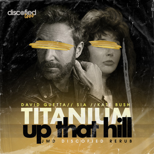 David Guetta/Sia/Kate Bush - Titanium Up That Hill [JMD Discofied ReRub]