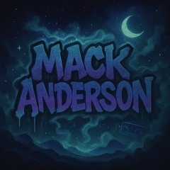 MACK'&'ANDERSoN - DREAMLAND . . . FOR'BEN'MORAN!