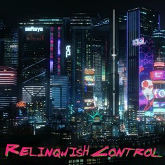 Relinquish Control (Original Inspired by Cyberpunk 2077)
