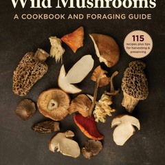 Télécharger Wild Mushrooms: A Cookbook and Foraging Guide  PDF - KINDLE - EPUB - MOBI - eGblXM30fL