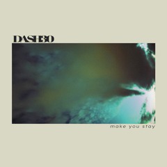 Dash30 - Make You Stay