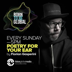 Poetry for your ears - Florian Gasperini - IBIZA GLOBAL RADIOSHOW