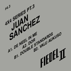 Juan Sanchez - Dor [FIEDELTWO004.3 | Premiere]