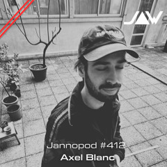 Jannopod #412 - Axel Blanc