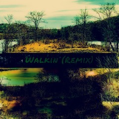 Walkin (Remix)