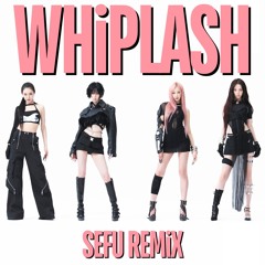 Aespa - Whiplash (Sefu Remix) {FREE DOWNLOAD}