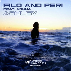 Filo & Peri Feat Aruna - Ashley (Arbe & Dann 2023 Rework)